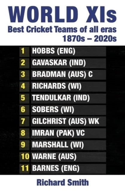 World Xisbest Cricket Teams of All Eras (1870S - 2020S)