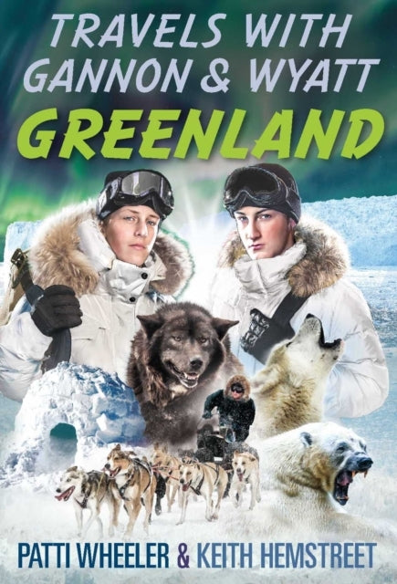 Travels With Gannon & Wyatt Greenland