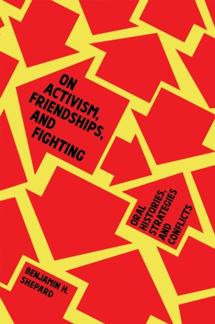 On Activism Friendships And Fightingoral Histories Strate