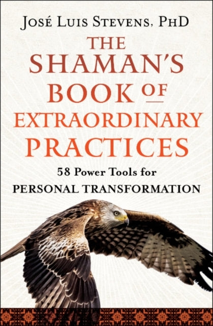 The Shaman's Book of Extraordinary Practices58 Power Tools F