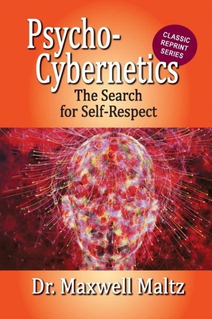 Psycho-Cybernetics The Search For Self-Respect