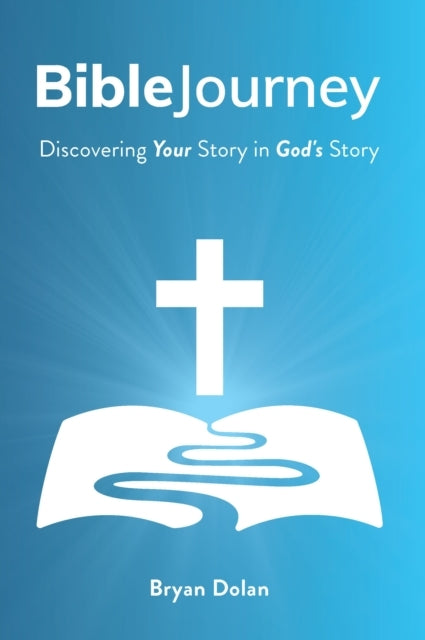 Bible Journeydiscovering Your Story In God's Story