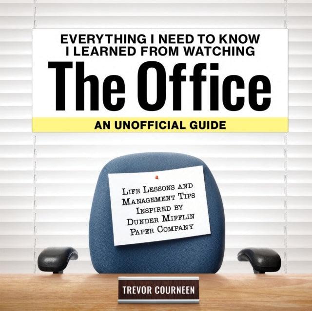 Everythingi Need To Know I Learned From Watching The officea