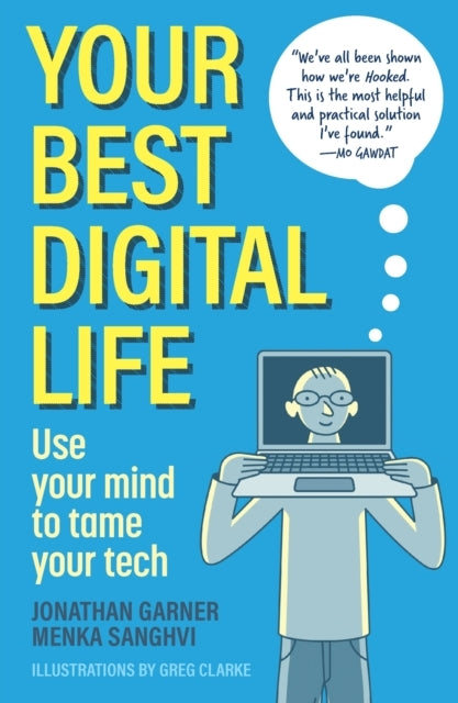 Your Best Digital Lifeuse Your Mind To Tame Your Tech
