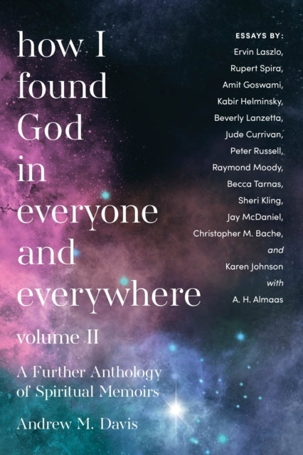 How I Found God In Everyone And Everywherea Further Antholog