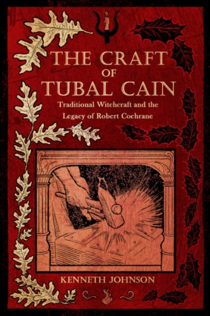 The Craft Of Tubal Caintraditional Witchcraft And The Legacy