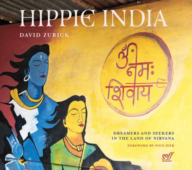 Hippie Indiadreamers and Seekers In The Land of Nirvana