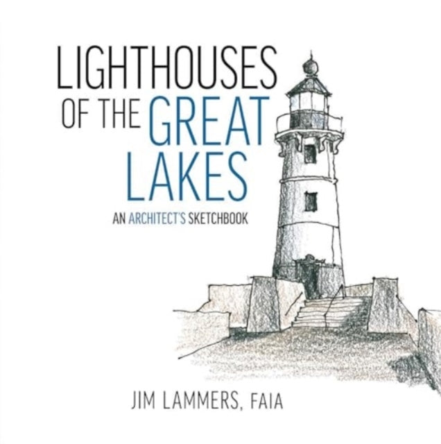 Lighthouses of The Great Lakesan Architects Sketchbook