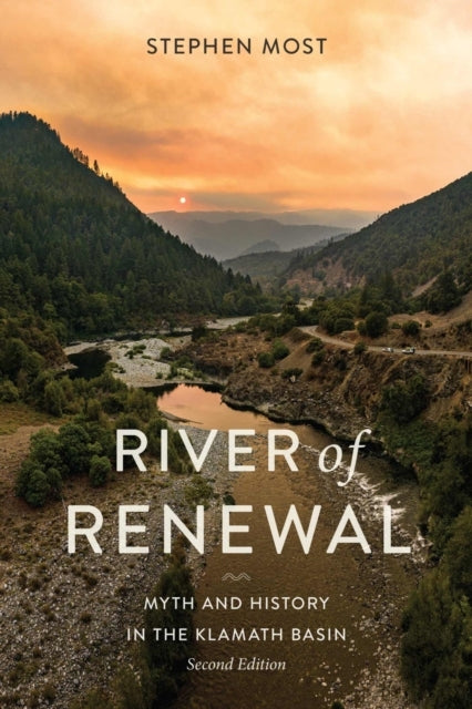 River of Renewalmyth and History In The Klamath Basin