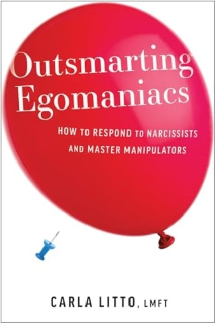 Outsmarting Egomaniacshow To Respond To Narcissists and Mast