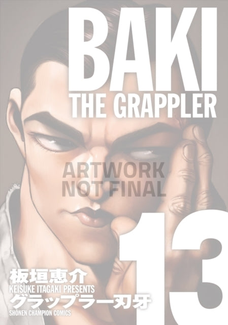 Baki the Grappler Vol. 13