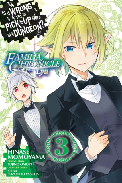 Is It Wrong to Try to Pick Up Girls in a Dungeon? Familia Chronicle Episode Lyu, Vol. 3
