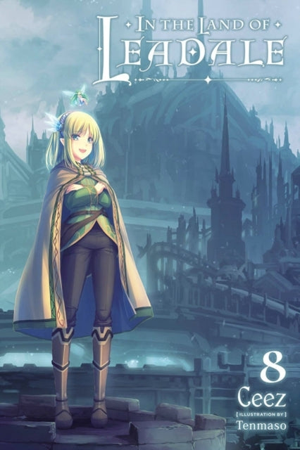 In the Land of Leadale Vol. 8 (light Novel)