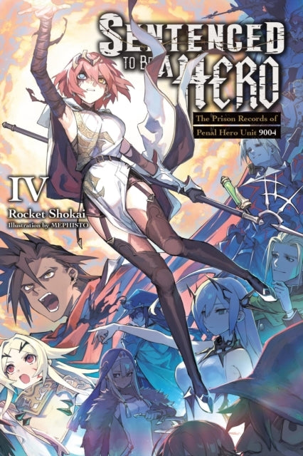 Sentenced to Be a Hero Vol. 4 (light Novel)