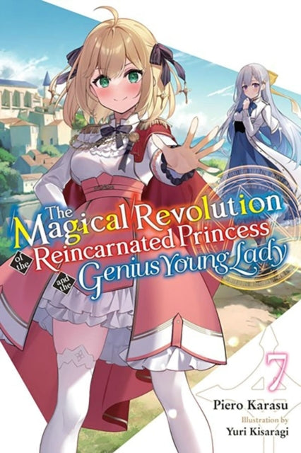 The Magical Revolution of the Reincarnated Princess and the