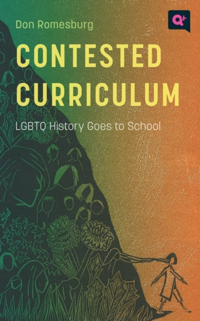 Contested Curriculumlgbtq History Goes To School