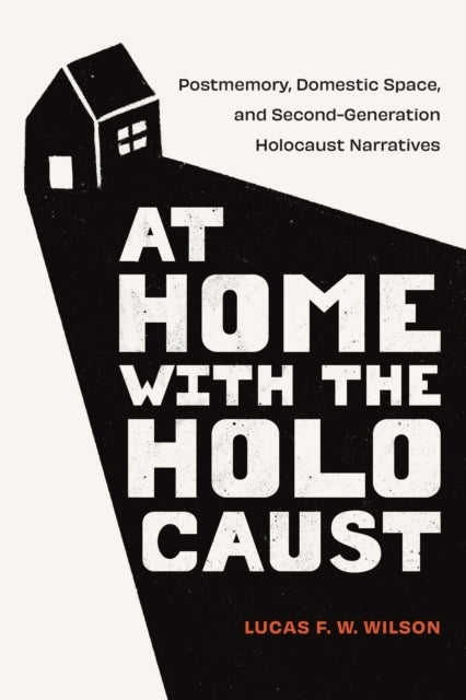 At Home With The Holocaustpostmemory Domestic Space And Se