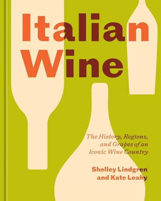 Italian Winethe History Regions and Grapes of an Iconic Wi