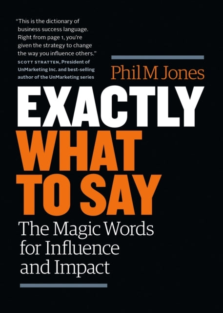 Exactly What To Saythe Magic Words For Influence and Impact