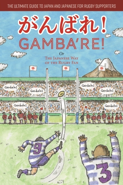 Gamba'Re!The Japanese Way of The Rugby Fan