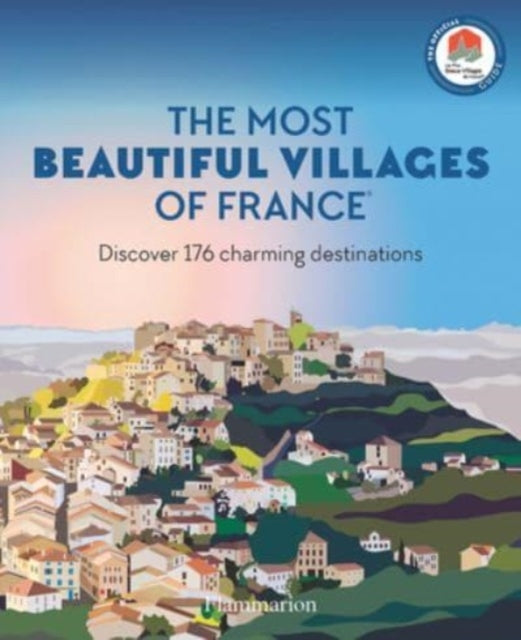 The Most Beautiful Villages Of Francediscover 176 Charming D