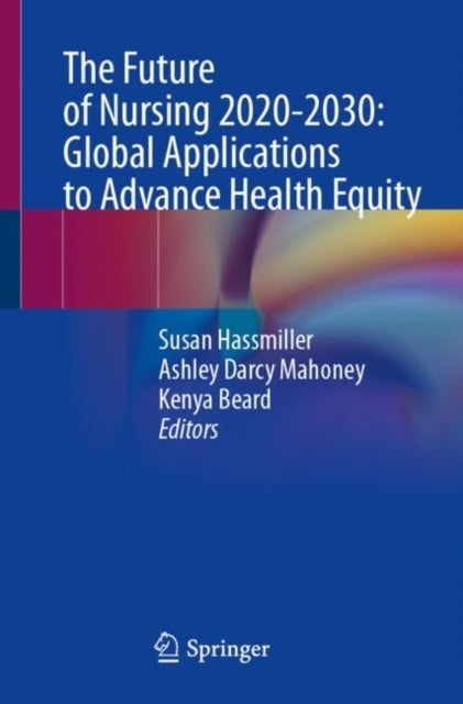 The Future of Nursing 2020-2030 Global Applications to Adva