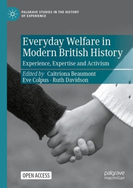 Everyday Welfare In Modern British Historyexperience Expert