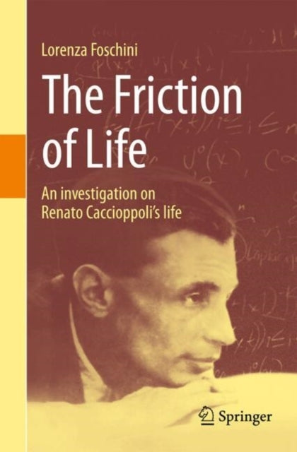 The Friction of Lifean Investigation On Renato Caccioppoli's