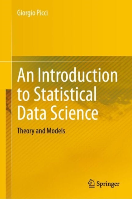 An Introduction To Statistical Data Sciencetheory and Models