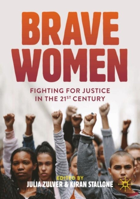 Brave Womenfighting For Justice In The 21St Century