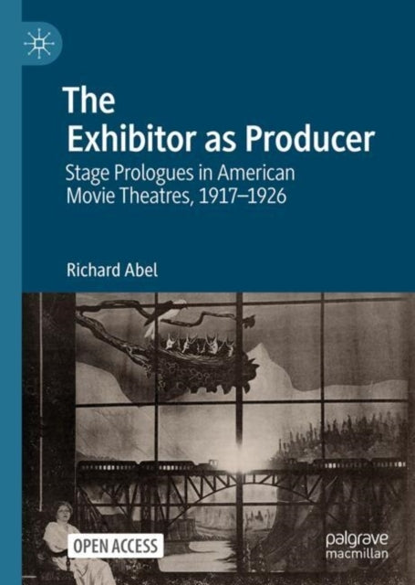 The Exhibitor As Producerstage Prologues In American Movie T