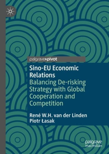 Sino-Eu Economic Relationsbalancing De-Risking Strategy With