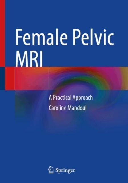Female Pelvic Mria Practical Approach