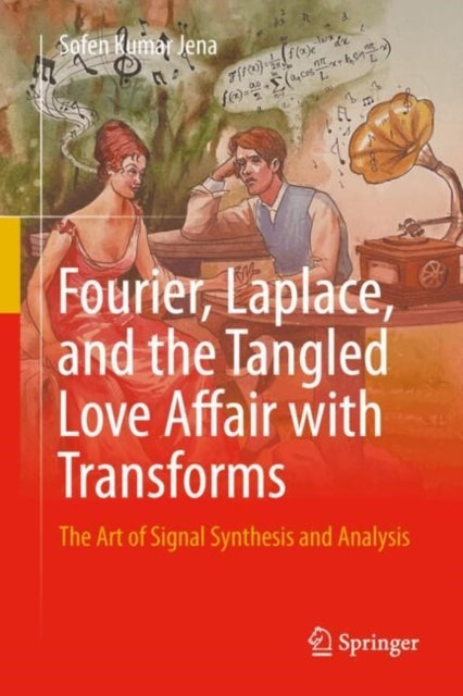 Fourier Laplace And The Tangled Love Affair With Transform
