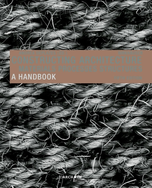 Constructing Architecturematerials Processes Structures. a