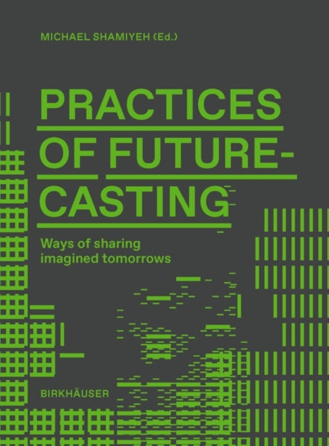 Practices of Futurecastingways of Sharing Imagined Tomorrows