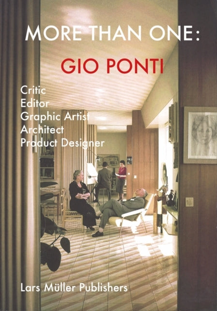 Gio Ponti More Than One Critic Editor Graphic Artist Ar