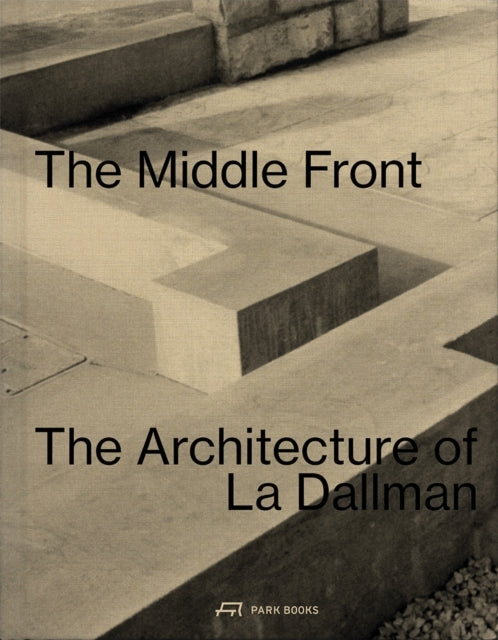 The Middle Frontthe Architecture Of La Dallman