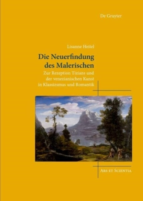 Die Neuerfindung Des Malerischenzur Rezeption Tizians Und De