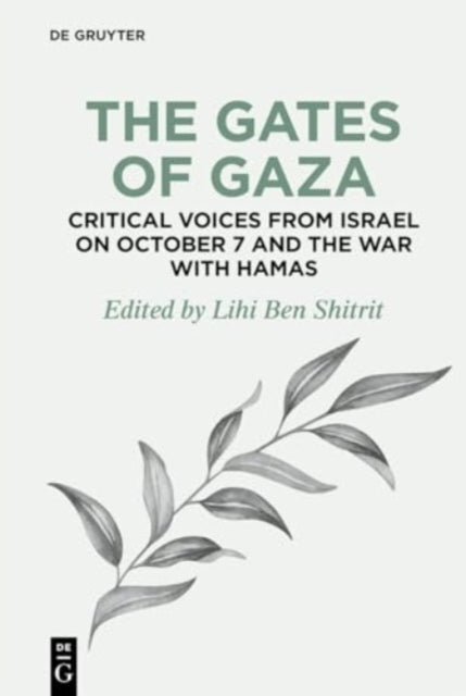 The Gates of Gaza Critical Voices From Israel on October 7
