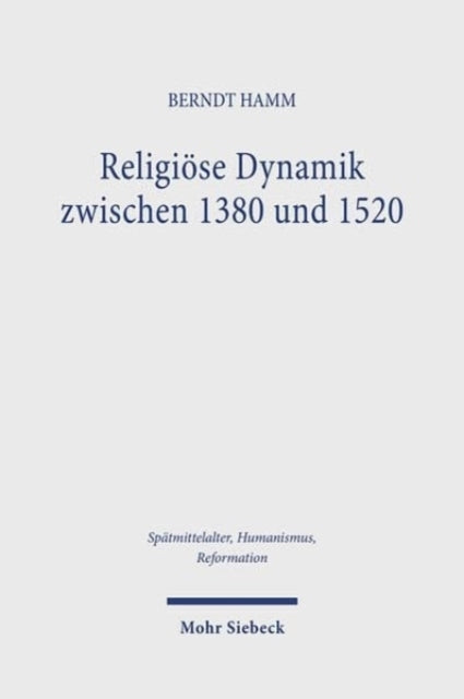 Religiose Dynamik Zwischen 1380 Und 1520Antriebskrafte Der M