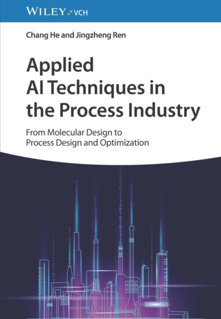 Applied Ai Techniques In The Process Industryfrom Molecular