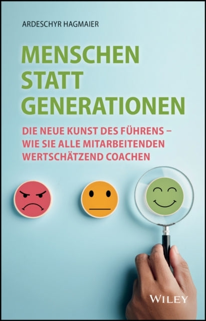 Menschen Statt Generationendie Neue Kunst Des Fuhrens - Wie