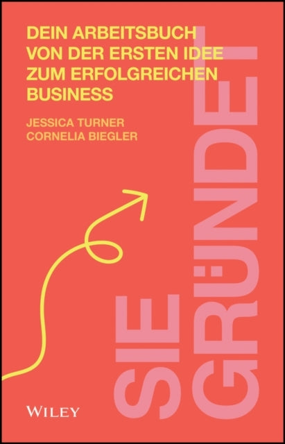 Sie Grundetdein Arbeitsbuch Von Der Ersten Idee Zum Erfolgre