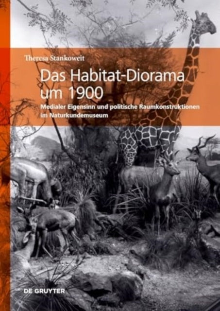 Das Habitat-Diorama Um 1900Medialer Eigensinn Und Politische