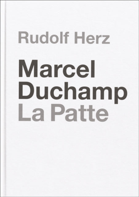 Marcel Duchamp. La Patterudolf Herz