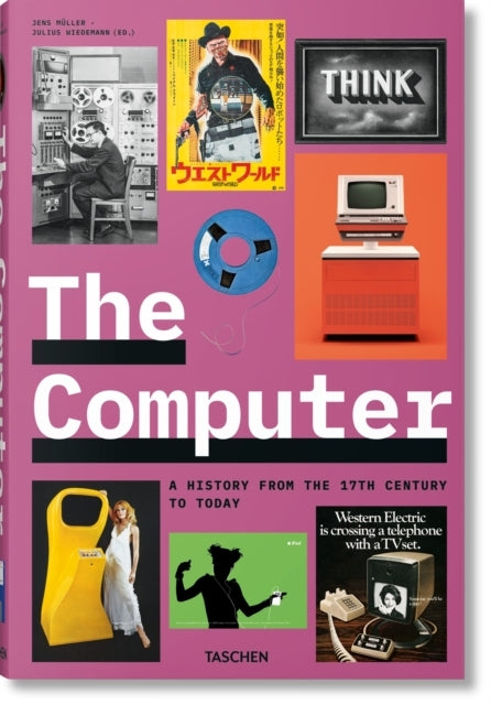 Computer, The: A History from the 17th Century to Today