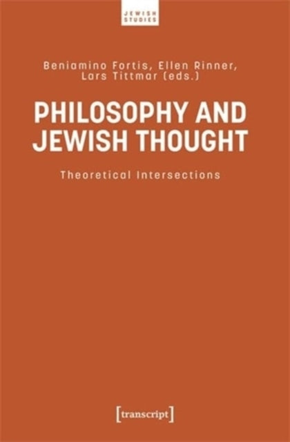 Philosophy and Jewish Thoughttheoretical Intersections