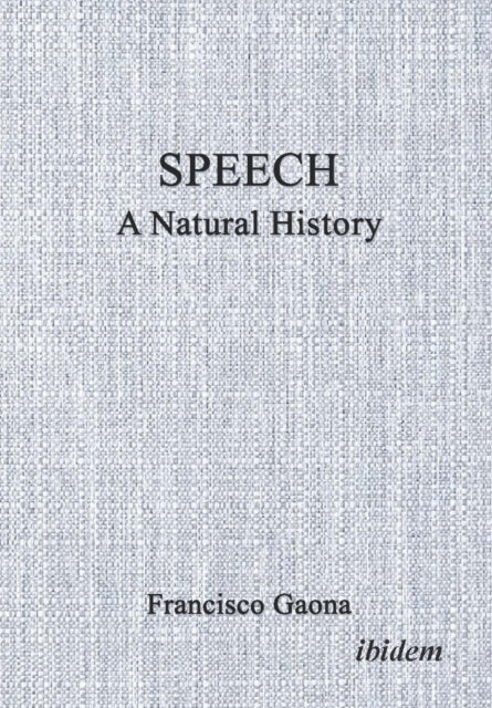 Speech A Natural History