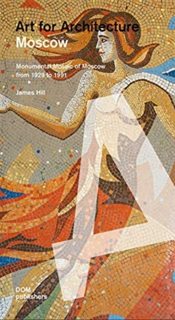Moscow Soviet Mosaics From 1935 to 1990